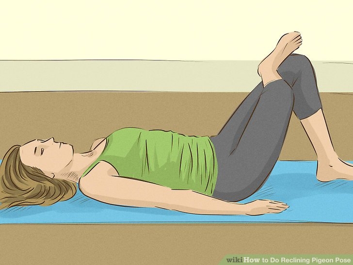 4 Ways To Do Reclining Pigeon Pose WikiHow Fitness