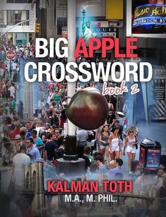 Big Apple Crossword Book 2 Kalman Toth M A M Phil 9781499579208 