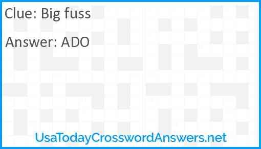 Big Fuss Crossword Clue UsaTodayCrosswordAnswers