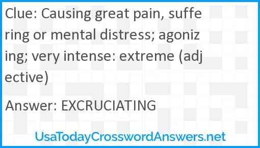 Causing Great Pain Suffering Or Mental Distress Agonizing Very 