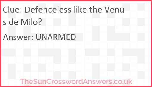 Defenceless Like The Venus De Milo Crossword Clue 