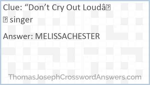  Don t Cry Out Loud Singer Crossword Clue 