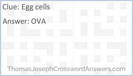 Egg Cells Crossword Clue ThomasJosephCrosswordAnswers