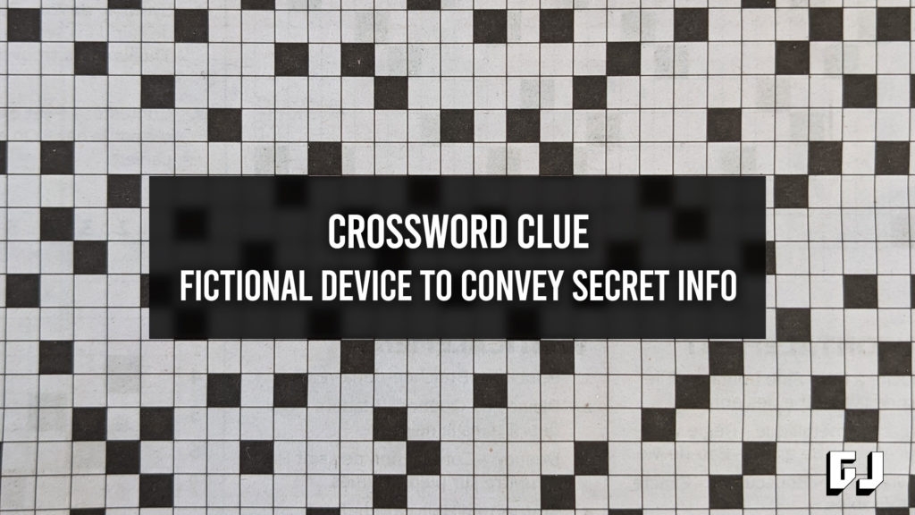 Fictional Device In Which To Convey Secret Information Crossword Clue