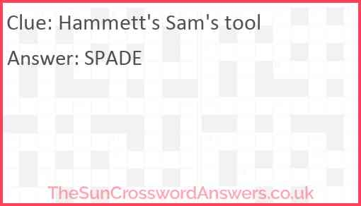 Hammett s Sam s Tool Crossword Clue TheSunCrosswordAnswers co uk