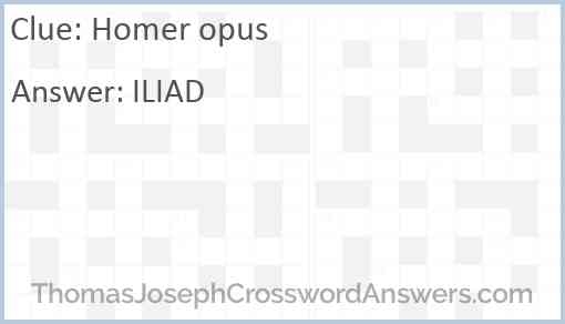 Homer Opus Crossword Clue ThomasJosephCrosswordAnswers