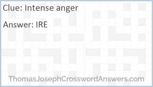 Intense Anger Crossword Clue ThomasJosephCrosswordAnswers