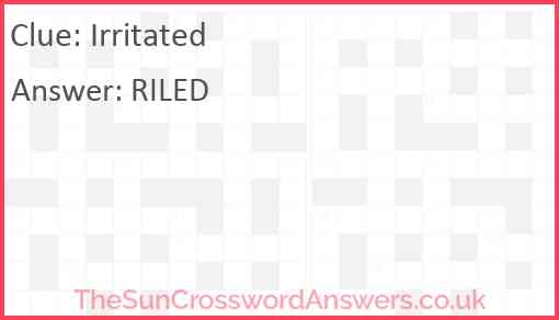 Irritated Crossword Clue TheSunCrosswordAnswers co uk