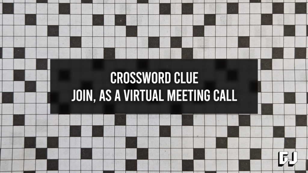 Join As A Virtual Meeting Call Crossword Clue Gamer Journalist