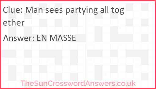 Man Sees Partying All Together Crossword Clue TheSunCrosswordAnswers 