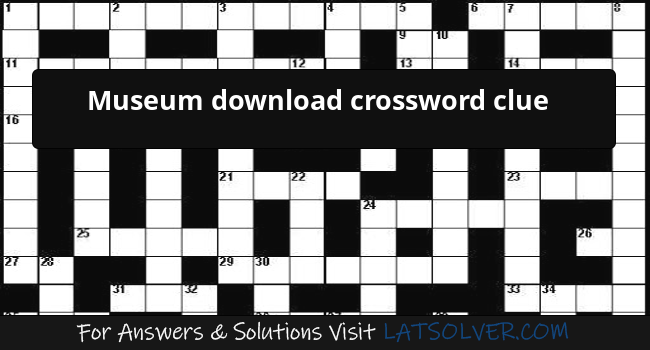 Museum Download Crossword Clue LATSolver