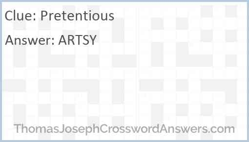 Pretentious Crossword Clue ThomasJosephCrosswordAnswers