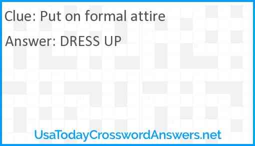 Put On Formal Attire Crossword Clue UsaTodayCrosswordAnswers