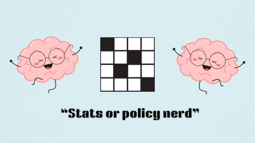  Stats Or Policy Nerd NYT Mini Crossword Clue Answer And Hints