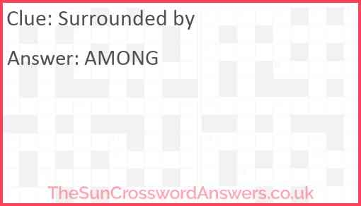 Surrounded By Crossword Clue TheSunCrosswordAnswers co uk