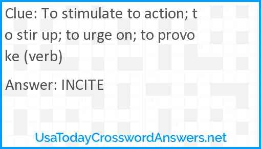 To Stimulate To Action To Stir Up To Urge On To Provoke verb 