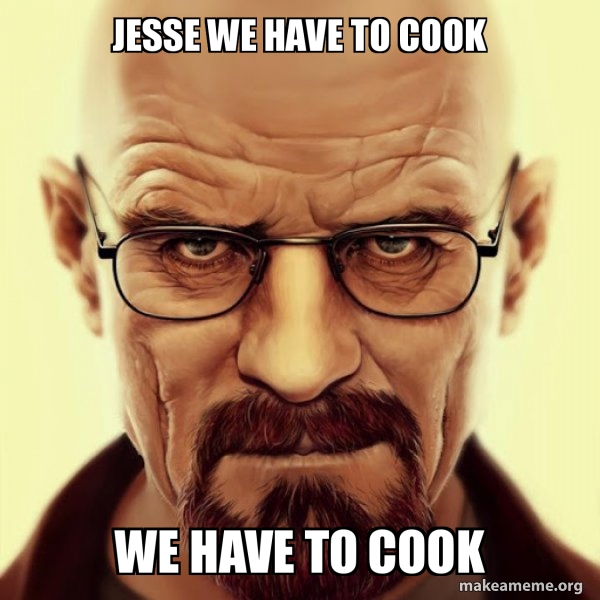 Walter White Cooking Meme Template